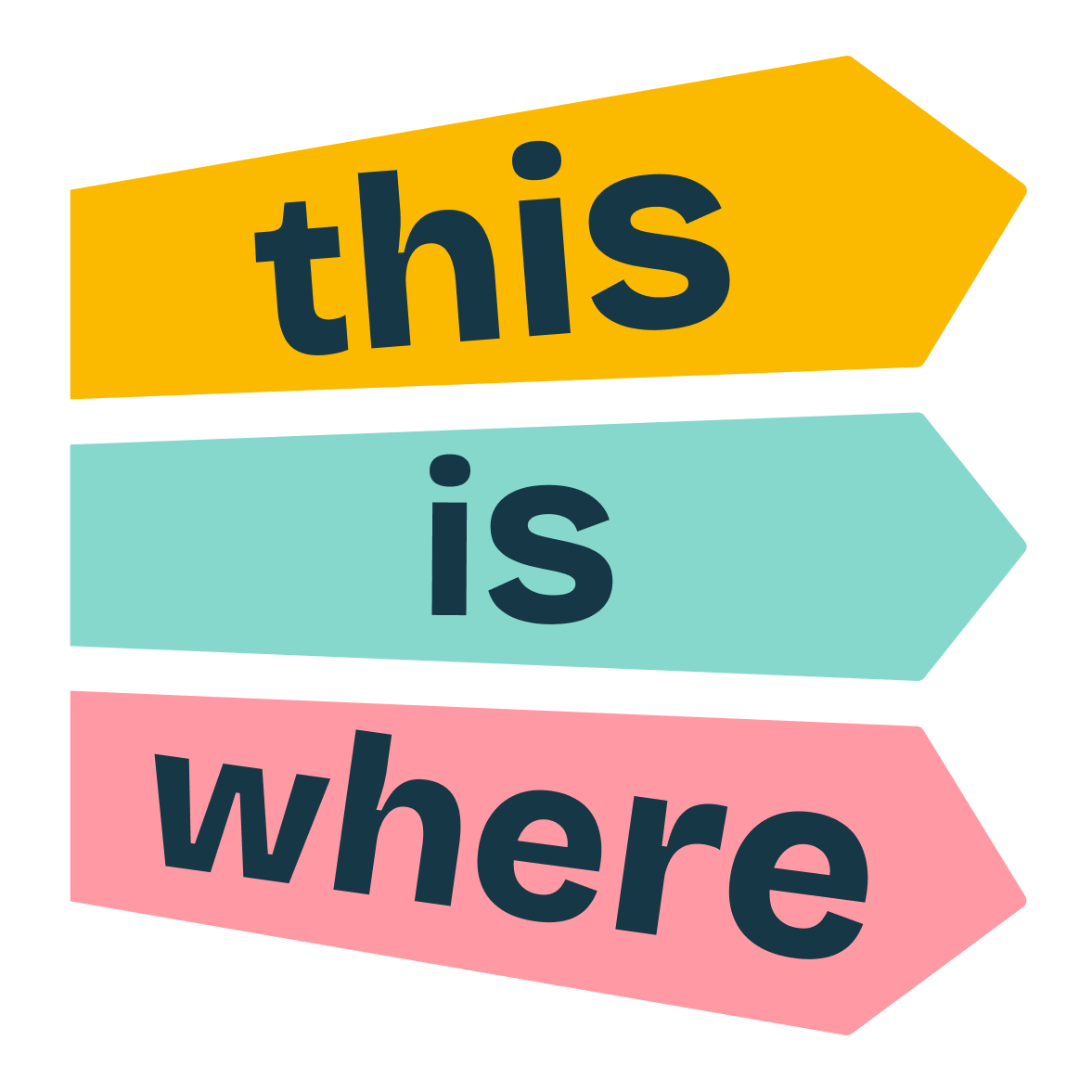 A logo in the shape of three stacked signposts in mustard yellow, turquoise, and deep pink, with the words 'this is where'